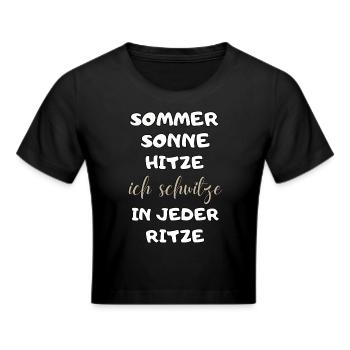Sommer Sonne Hitze ich schwitze in jeder Ritze neu - Frauen Cropped T-Shirt - Schwarz - Vorne - Marisol (170cm)