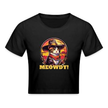 Meowdy Katze Lustiges Howdy Meme Western Cowboy - Frauen Cropped T-Shirt - Schwarz - Vorne - Marisol (170cm)