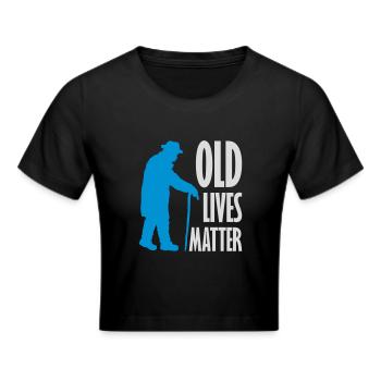 old lives matter Zitat - Frauen Cropped T-Shirt - Schwarz - Vorne - Marisol (170cm)