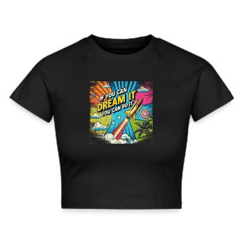 If you can Dream it you can do it - Pop Art Style - Frauen Cropped T-Shirt - Schwarz - Vorne - Marisol (170cm)