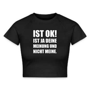 Ist ok – deine Meinung nicht meine - Frauen Cropped T-Shirt - Schwarz - Vorne - Marisol (170cm)