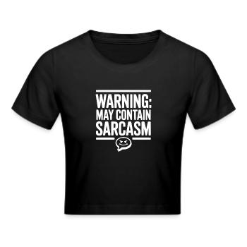 Warning May Contain Sarcasm - Cropped T-Shirt - black - Front - Marisol (170cm)