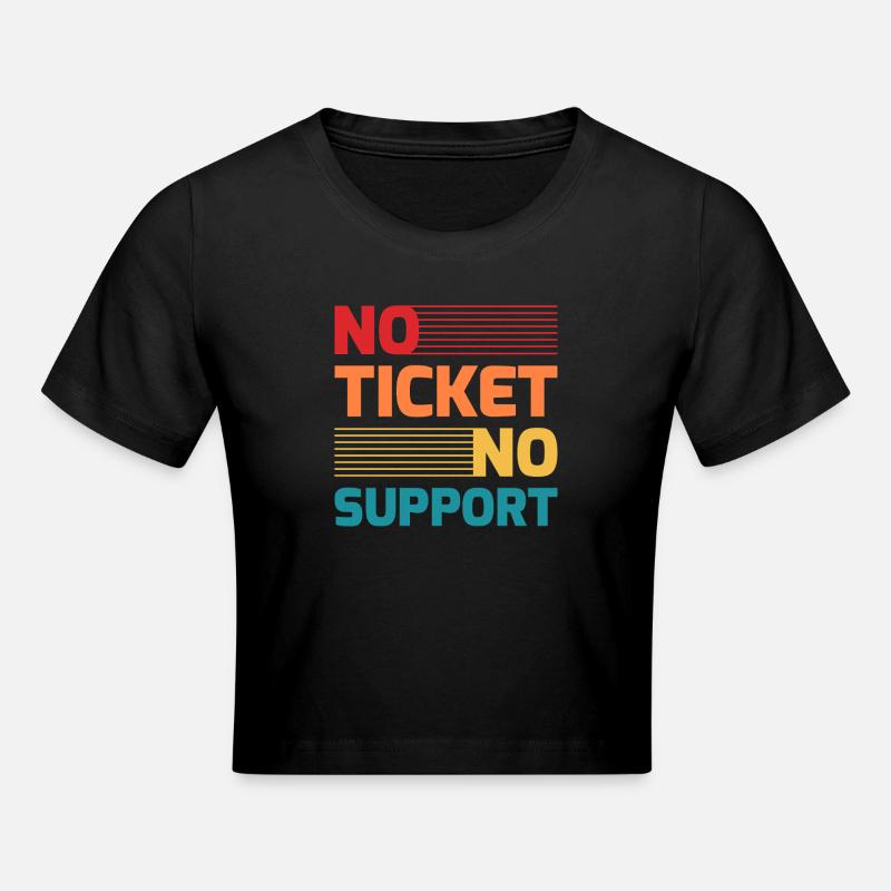 No Ticket No Support IT Hotline Administrator Nerd - Cropped T-Shirt - black