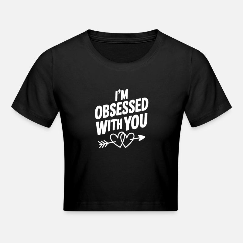I'm Obsessed With You - Cropped T-Shirt - black
