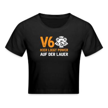 6 Zylinder Tuner Tuning V6 - Frauen Cropped T-Shirt - Schwarz - Vorne - Marisol (170cm)