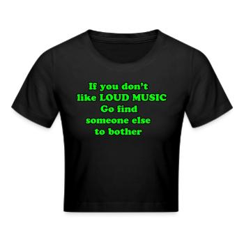 Quote Loud music - Cropped T-Shirt - black - Front - Marisol (170cm)