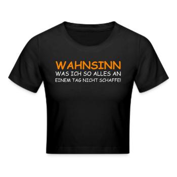Wahnsinn wass ich alles an einem Tag nicht schaffe - Frauen Cropped T-Shirt - Schwarz - Vorne - Marisol (170cm)