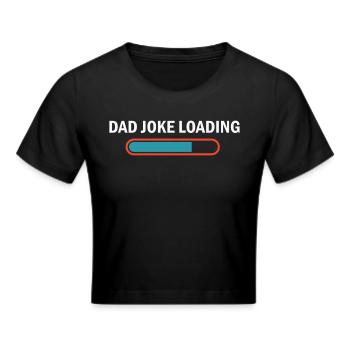 Papa Blague Chargement Drôle Fête des Pères Humour Mauvais Jeu de mots - Crop top - noir - Devant - Marisol (170cm)