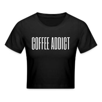 Coffee Addict / Kaffee Sucht / Kaffee Liebe - Frauen Cropped T-Shirt - Schwarz - Vorne - Marisol (170cm)