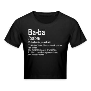 Baba Türkischer Vater Baba hediye - Frauen Cropped T-Shirt - Schwarz - Vorne - Marisol (170cm)