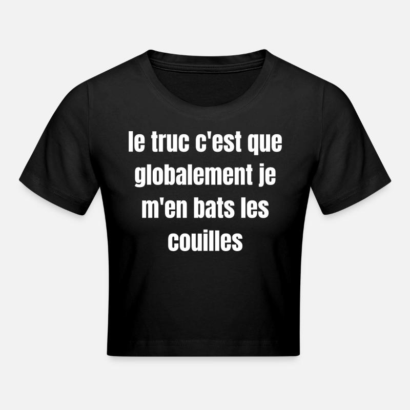 Le truc c'est que je m'en bats les couilles - Crop top - noir