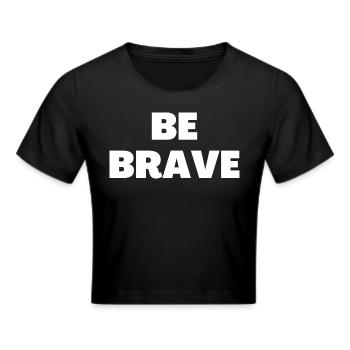 Sei mutig - Christliche Zitate - Frauen Cropped T-Shirt - Schwarz - Vorne - Marisol (170cm)