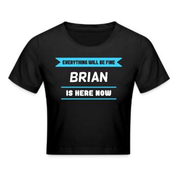 Brian Name Saying für stolze Brians - Frauen Cropped T-Shirt - Schwarz - Vorne - Marisol (170cm)