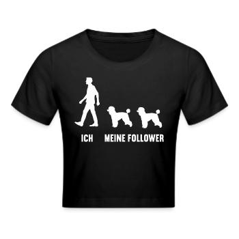 Ich Meine Follower Pudel Pudelbesitzer Pudelhalter - Frauen Cropped T-Shirt - Schwarz - Vorne - Marisol (170cm)