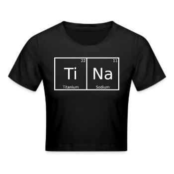 Tina Name Vorname Chemie Periodensystem Elemente - Frauen Cropped T-Shirt - Schwarz - Vorne - Marisol (170cm)