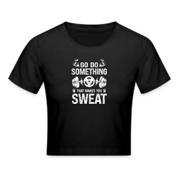 Go Do Something That Makes You Sweat - - Cropped T-Shirt - black - Front - Marisol (170cm)