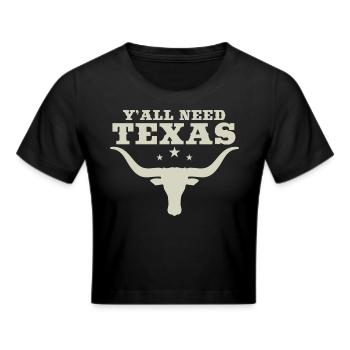 Ihr alle braucht Texas - Frauen Cropped T-Shirt - Schwarz - Vorne - Marisol (170cm)