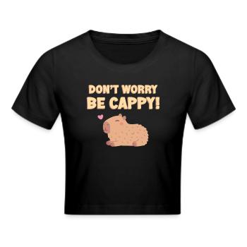 Happy Capybara, Dont Worry Be Cappy Funny - Cropped T-Shirt - black - Front - Marisol (170cm)