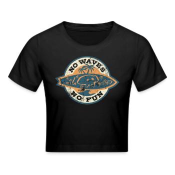 No Waves No Fun - Surfer - Geschenk - Frauen Cropped T-Shirt - Schwarz - Vorne - Marisol (170cm)