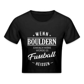 Wenn Bouldern einfach wäre - Frauen Cropped T-Shirt - Schwarz - Vorne - Marisol (170cm)