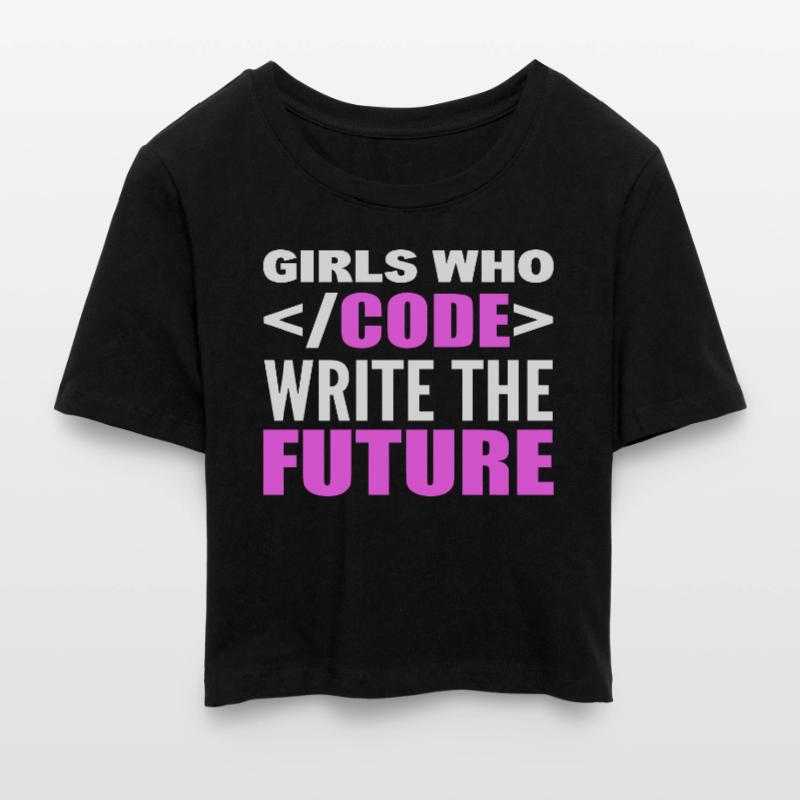 Girls Who Code Write The Future Programmierer Frauen Cropped T-Shirt