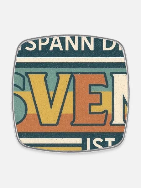 Entspann dich – Sven ist da! Retro Spruch - Viereckiger Kühlschrankmagnet - Weiß