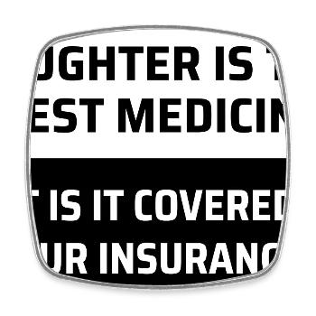 Le rire est un médicament — est-il couvert par l’assurance ? - Magnet carré - blanc - Devant