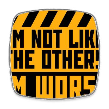 I'm Not Like The Others I'm Worse Lustig Sarkasmus - Viereckiger Kühlschrankmagnet - Weiß - Vorne