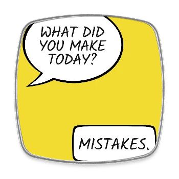 What Did You Make Today? – Mistakes - Square fridge magnet - white - Front