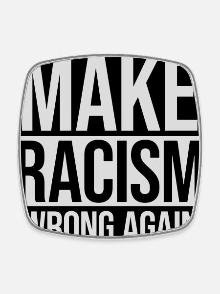 Rendre le racisme répréhensible - Magnet carré - blanc
