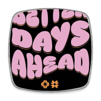 Better Days Ahead - Square fridge magnet - white - Front