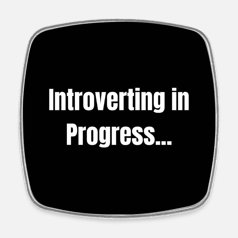 Introverting – Quiet Mode ON - Magnet carré - blanc