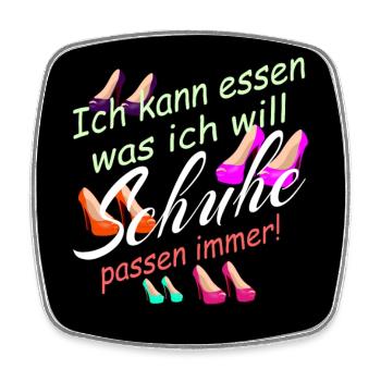 Ich kann Essen was ich will, Schuhe passen immer ! - Viereckiger Kühlschrankmagnet - Weiß - Vorne