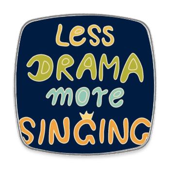 Less drama, more singing! Poster - blau - Viereckiger Kühlschrankmagnet - Weiß - Vorne