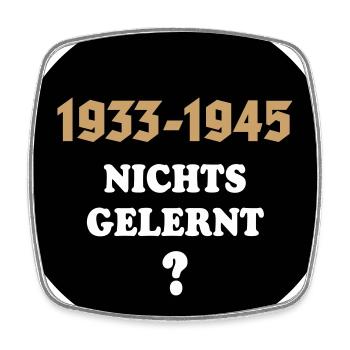 1933-1945 – Nichts Gelernt? (Gegen Rechts / NEG O) - Viereckiger Kühlschrankmagnet - Weiß - Vorne