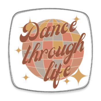 Dance through life inspirational saying for dances - Square fridge magnet - white - Front