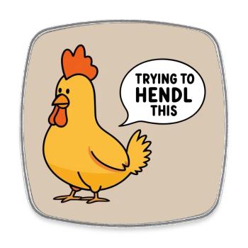Huhn "Trying to hendl this" - Viereckiger Kühlschrankmagnet - Weiß - Vorne