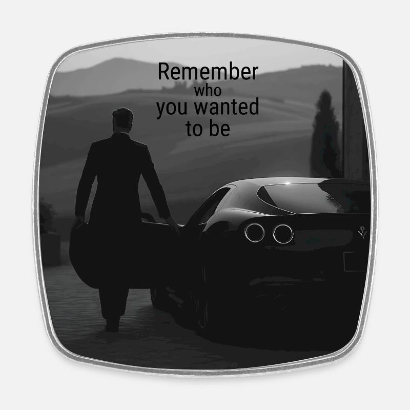 Remember who you wanted to be - Square fridge magnet - white
