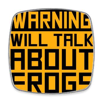Warning Will Talk About Frogs Frosch Lustig Tier - Viereckiger Kühlschrankmagnet - Weiß - Vorne