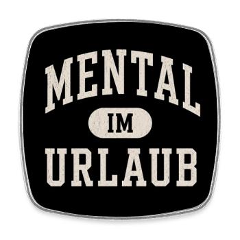 Mental IM urlaub - Viereckiger Kühlschrankmagnet - Weiß - Vorne