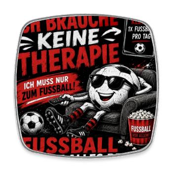 Ich brauche keine Therapie – Fußball - Viereckiger Kühlschrankmagnet - Weiß - Vorne