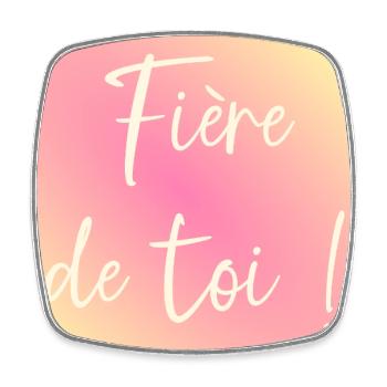 Fière de toi - Magnet carré - blanc - Devant