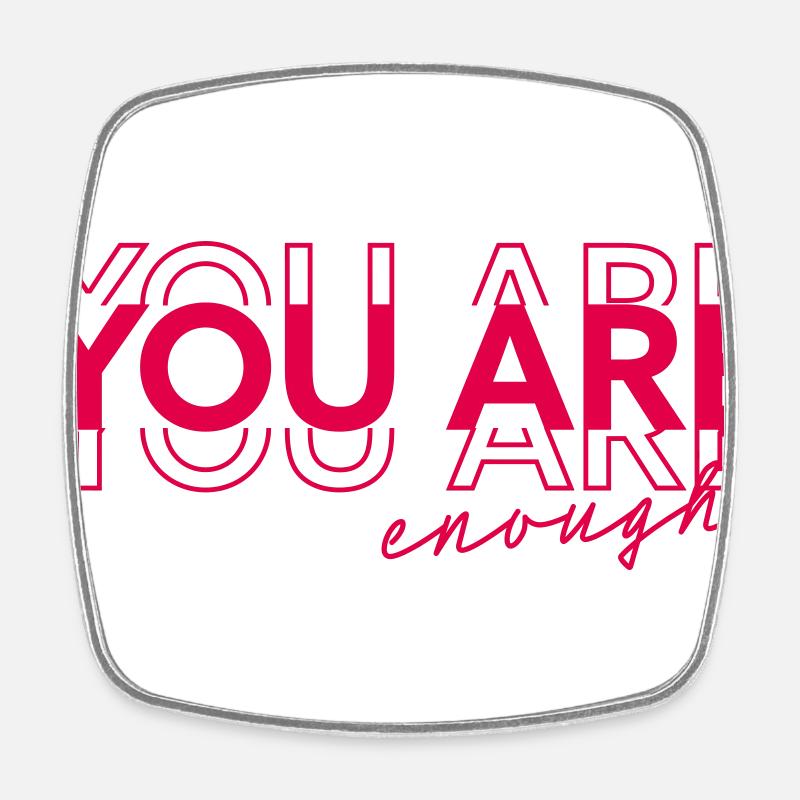 You are enough - Square fridge magnet - white