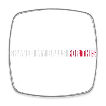 I shaved my balls - Square fridge magnet - white - Front