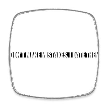 Date Mistakes Quote Logo - Square fridge magnet - white - Front