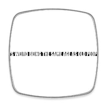 being old people age - Square fridge magnet - white - Front