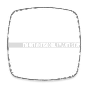 not antisocial anti stupid - Square fridge magnet - white - Front