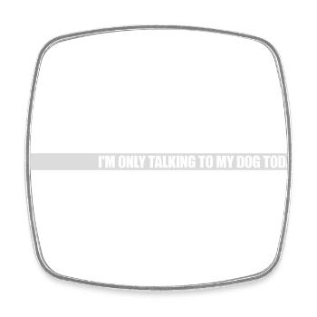 only talking to dog - Viereckiger Kühlschrankmagnet - Weiß - Vorne