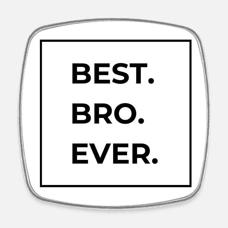 BEST BRO EVER - Square fridge magnet - white