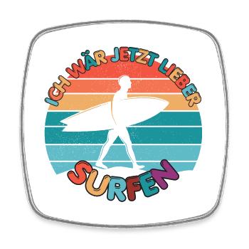 Ich wär jetzt lieber surfen Wasser Strand Urlaub - Viereckiger Kühlschrankmagnet - Weiß - Vorne